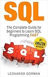 SQL for Beginners: The Complete Guide for Beginners to Learn SQL Programming FAST