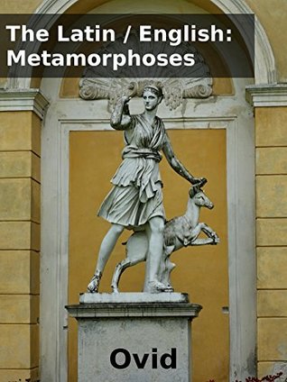 The Latin / English: Metamorphoses