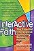 Interactive Faith: The Essential Interreligious Community-Building Handbook (Walking Together, Finding the Way)