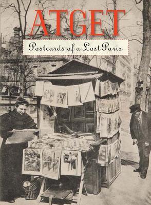 Atget: Postcards of a Lost Paris (Hardcover)