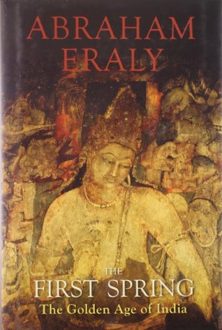 The First Spring The Golden Age of India (Hardcover)