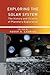 Exploring the Solar System: The History and Science of Planetary Exploration (Palgrave Studies in the History of Science and Technology)