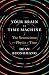 Your Brain is a Time Machin...