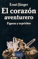 Das Abenteuerliche Herz Zweite Fassung Figuren Und Capriccios By Ernst Junger