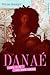Danaé und die Weiße Hand