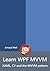 Learn WPF MVVM - XAML, C# a...