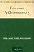 Rosemary - A Christmas Story by Charles Norris Williamson