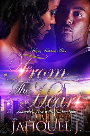 From The Heart: Sincerely In Love with a Harlem Bully (Kindle Edition)