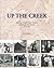 Up the Creek: Parachute Creek's Pioneer Families and Energy Development 1875-2015
