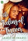 The Feeling of Forever by Jamie  Howard