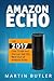 Amazon Echo: The 2017 User Guide and Manual: Get the Best Out of Amazon Echo