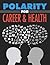 Polarity for Career and Health