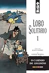 Lobo Solitário, Volume 01 by Kazuo Koike