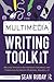 The Multimedia Writing Toolkit: Helping Students Incorporate Graphics and Videos for Authentic Purposes, Grades 3-8