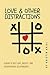 Love & other Distractions: A guide to self-love, anxiety, and interpersonal relationships