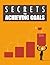 Secrets to Achieving Goals