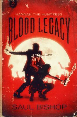 Hannah The Huntress Book 1: Blood Legacy