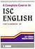 A Complete Course in ISC English For Classes XI-XII by Meena Singh