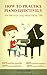 How to Practice Piano Effectively by Angela Reid