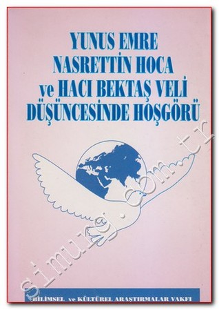 Yunus Emre, Nasrettin Hoca ve Hacı Bektaş Veli Düşüncesinde Hoşgörü (Paperback)