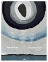 Arthur Dove: A Reassessment Arthur Dove: A Reassessment