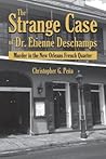 Strange Case of Dr. Etienne Deschamps, The: Murder in the New Orleans French Quarter