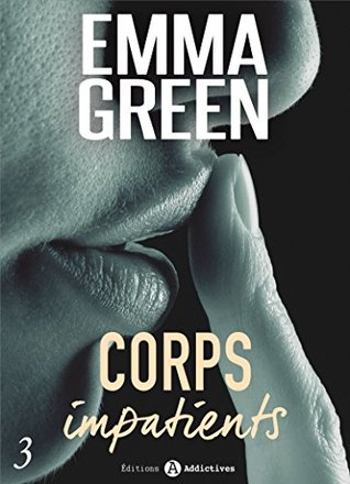 Corps impatients - 3 (French Edition)