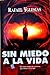 Sin miedo a la vida