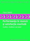 Performanţa în muncă şi satisfacţia maritală: conflict, facilitare sau haos?