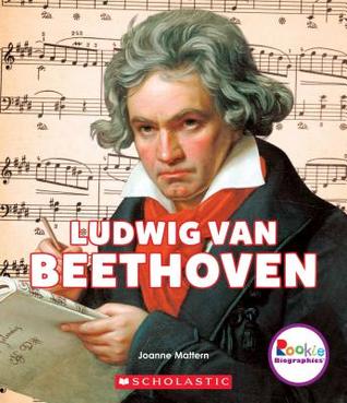 Ludwig van Beethoven (Rookie Biographies)