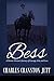Bess: A Pioneer Woman's Journey of Courage, Grit and Love