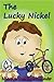 The Lucky Nickel by Nicole Donascimento