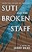 Suti and the Broken Staff (...