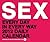 SEX: Every Day in Every Way 2012 Daily Calendar