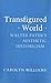 Transfigured World: Walter ...