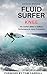 Fluid Surfer Knee: The Surfer's Bible to Endless Performance & Injury Prevention