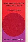 Consolación a Helvia / Cartas a Lucilio Consolación a Helvia / Cartas a Lucilio