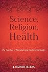 Science, Religion, and Health: The Interface of Psychology and Theology/Spirituality