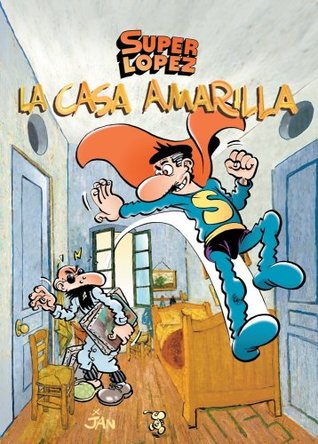 Superlópez. La casa amarilla (Superlópez #46)