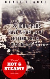 Kidnappers Have A Hard Time Letting Their Victims Go (Billionaire Series, #2)