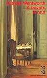 A travers le mur (Hors collection) by Patricia Wentworth