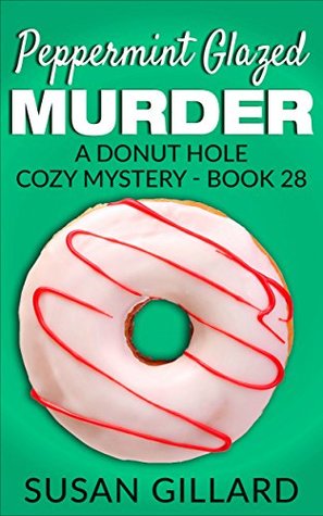 Peppermint Glazed Murder (Donut Hole Mystery #28)