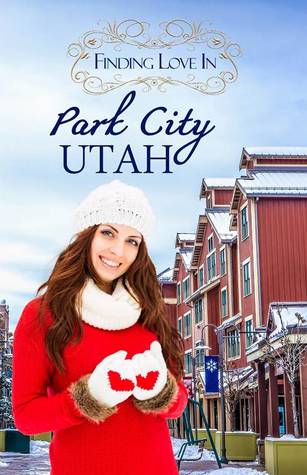 Finding Love in Park City, Utah (Resort to Love, #3)