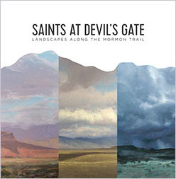 Saints at Devil's Gate: Landscapes along the Mormon Trail (Softback with gatefold)
