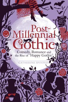 Post-Millennial Gothic: Comedy, Romance and the Rise of Happy Gothic (Paperback)