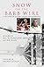 Snow On The Barb Wire: A Tr...