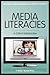 Media Literacies: A Critical Introduction