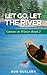 Let Go, Let the River: Canoes in Winter Book 2