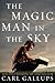 The Magic Man in the Sky: Effectively Defending the Christian Faith