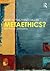 What is this thing called Metaethics?
